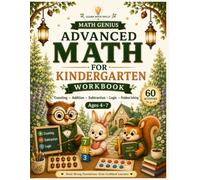 Advanced Math Workbook for Kindergarten: 60 Fun Activities to Build Number Sense, Counting, Addition, Subtraction, Patterns, and Early Problem-Solving Skills