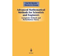 Advanced Mathematical Methods for Scientists and Engineers I : Asymptotic Methods and Perturbation Theory