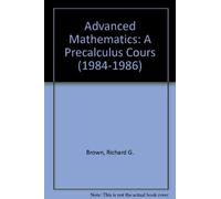 Advanced Mathematics: A Precalculus Cours (1984-1986)