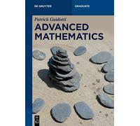 Advanced Mathematics: An Invitation in Preparation for Graduate School (De Gruyter Textbook)