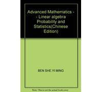 Advanced Mathematics - - Linear algebra Probability and Statistics(Chinese Edition)