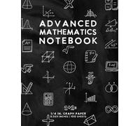 Advanced Mathematics Notebook (Chalkboard Series): 1/4 Inch Graph Paper Journal by schoolnest