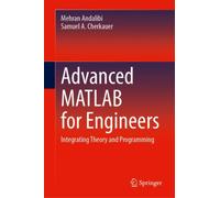 Advanced MATLAB for Engineers: Integrating Theory and Programming