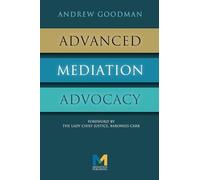 Advanced Mediation Advocacy: From Contest to Collaboration