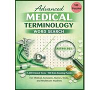 Advanced Medical Terminology Word Search: Clinical Terms for Allied Health Professionals • 100 Brain-Boosting Puzzles for Medical Assistants, Nurses, ... Students (Inside the Medical World)