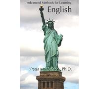 Advanced Methods for Learning English: Practical approaches to perfecting your English, for intermediate to advanced learners.