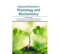 Advanced Methods in Physiology and Biochemistry [Hardcover] [Jan 01, 2016] Padmanaban G