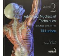 Advanced Myofascial Techniques: Volume 2: Neck, Head, Spine and Ribs