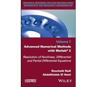 Advanced Numerical Methods with Matlab 2: Resolution of Nonlinear, Differential and Partial Differential Equations (Mathematical and Mechanical Engineering, 7)