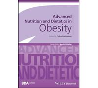 Advanced Nutrition and Dietetics in Obesity (Advanced Nutrition and Dietetics (BDA)) – Wiley-VCH