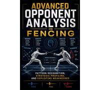 Advanced Opponent Analysis in Fencing (Fencing at Home)