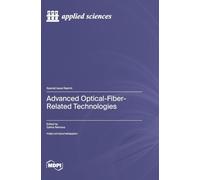Advanced Optical-Fiber-Related Technologies