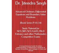 Advanced Ordinary Differential Equations and Boundary Value Problems: (Book Series P-13/24) (Crack CSIR NET & GATE Mathematics: The Ultimate 24-Book Study Guide)