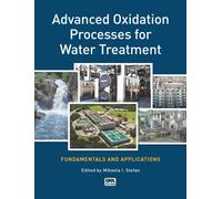 Advanced Oxidation Processes for Water Treatment : Fundamentals and Applications