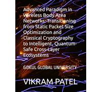 Advanced Paradigm in Wireless Body Area Networks: Transitioning from Static Packet Size Optimization and Classical Cryptography to Intelligent, Quantum-Safe Cross-Layer Ecosystems