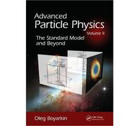 Advanced Particle Physics Volume II : The Standard Model and Beyond