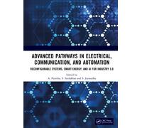 Advanced Pathways in Electrical, Communication, and Automation : Reconfigurable Systems, Smart Energy, and AI for Industry 5.0