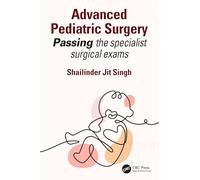 Advanced Pediatric Surgery: Passing the specialist surgical exams