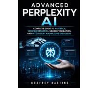 Advanced Perplexity AI: Complete Guide to AI Search, Verified Research, Source Validation, and Intelligent Knowledge Discovery