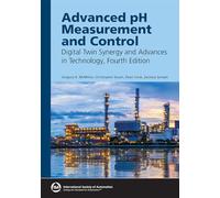 Advanced pH Measurement and Control: Digital Twin Synergy and Advances in Technology (International Society of Automation)