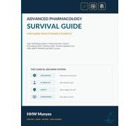 Advanced Pharmacology Survival Guide: High-Yield Drug Classes, Clinical Decision Charts, Prescribing Pearls, Memory Aids and Practice Questions for FNP, AGNP, PMHNP and
