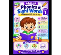 Advanced Phonics & Sight Words: Level 1: A Step-by-Step Reading Workbook with Short Vowels, CVC Words, Word Families, Sight Words & First Reading Practice