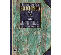 Advanced Piano Solos Encyclopedia, Volume 1: Featuring the Best in Pops * Movie * Broadway * Jazz * Love Songs * TV * Country