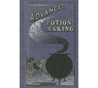 Advanced Potion Making | Potion Book: Potion Making for Witches, wizards and muggles all over the world