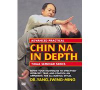 Advanced Practical Chin Na In Depth: YMAA Seminar Series