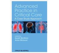 [(Advanced Practice in Critical Care: A Case Study Approach)] [Author: Sarah McGloin] published on (May, 2010)