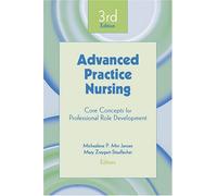 Advanced Practice Nursing: Core Concepts for Professional Role Development (Springer Series on Advanced Practice Nursing)