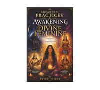 Advanced Practices for Awakening the Divine Feminine: Aligning with Four Sacred Indian Goddesses Through Mantra and Devotional Practice