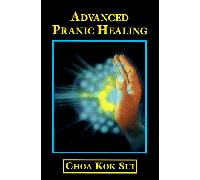 Advanced Pranic Healing: A Practical Manual on Color Pranic Healing