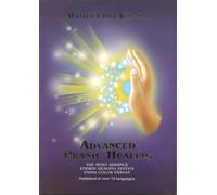 Advanced Pranic Healing (Latest Edition) (Unlock the Secrets of Healing with Color Prana)