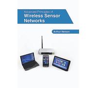 Advanced Principles of Wireless Sensor Networks