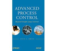 Advanced Process Control: Beyond Single Loop Control