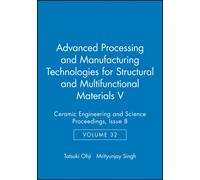Advanced Processing and Manufacturing Technologies for Structural and Multifunctional Materials V, Volume 32, Issue 8