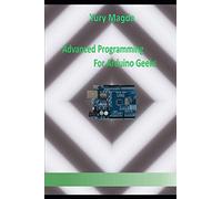 Advanced Programming For Arduino Geeks