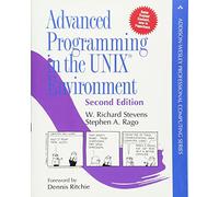 Advanced Programming in the UNIX Environment: Paperback Edition (Addison-Wesley Professional Computing Series)