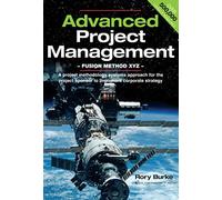 Advanced Project Management - Fusion Method XYZ: A Project Methodology Systems Approach for the Project Sponsor to Implement Corporate Strategy