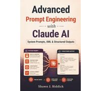 Advanced Prompt Engineering with Claude AI: System Prompts, XML & Structured Outputs