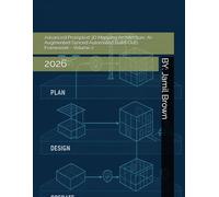 Advanced Prompted 3D Mapping Architecture: AI-Augmented Synced Automated Build-Outs Framework - Volume 2: 2026 (AI Augmented Virtual Reality Advancements)