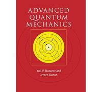Advanced Quantum Mechanics: A Practical Guide