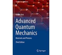 Advanced Quantum Mechanics: Materials and Photons (Graduate Texts in Physics)