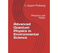Advanced Quantum Physics in Environmental Science: Photonics and Matter