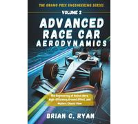 ADVANCED RACE CAR AERODYNAMICS: The Engineering of Active Aero, High-Efficiency Ground Effect, and Modern Chassis Flow (THE GRAND PRIX ENGINEERING SERIES)