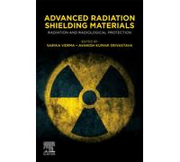Advanced Radiation Shielding Materials : Radiation and Radiological Protection