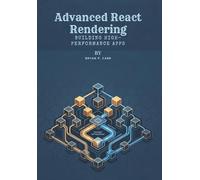 Advanced React Rendering: Building High-Performance Apps
