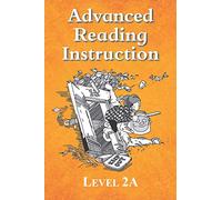 Advanced Reading Instruction Level 2A: Decodable Stories for Sustained Reading