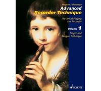 Advanced Recorder Technique: The Art of Playing the Recorder: 1